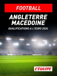 L'Equipe - Football - Qualifications à l'Euro 2024 : Angleterre / Macédoine