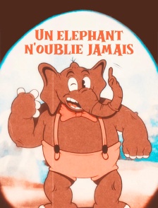 Un éléphant n'oublie jamais