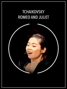 Tchaikovsky : Romeo and Juliet