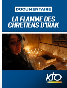 KTO - La flamme des chrétiens d'Irak