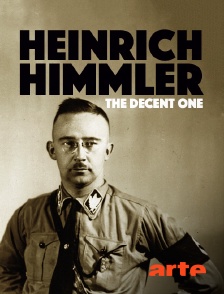 Heinrich Himmler : The Decent One