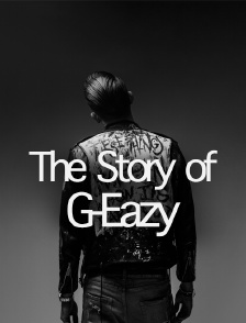 The Story of G-Eazy