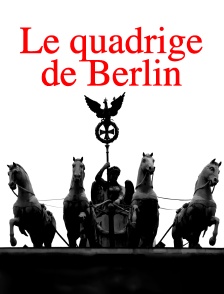 Le quadrige de Berlin : une histoire franco-allemande