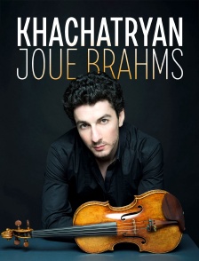 Khachatryan joue Brahms