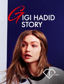 Fashion TV - Gigi Hadid Story en replay