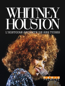 Whitney Houston : l'histoire secrète de ses tubes