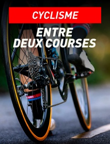 Cyclisme : Entre deux courses
