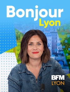 BFM Lyon Métropole - Bonjour Lyon