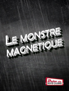 Le monstre magnétique