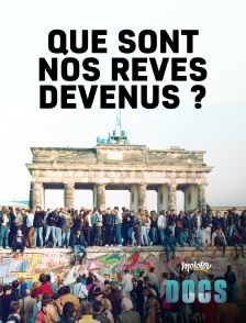 Que sont nos rêves devenus ?