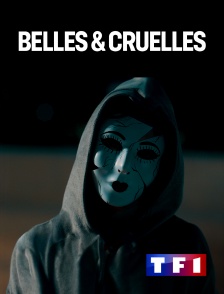 TF1 - Belles & cruelles