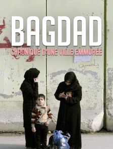 Bagdad, chronique d'une ville emmurée