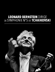 Leonard Bernstein dirige la symphonie n°5 de Tchaikovski