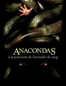 Anacondas : à la poursuite de l'orchidée de sang