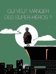 Qui veut manger des super-héros ?