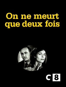 C8 - On ne meurt que deux fois