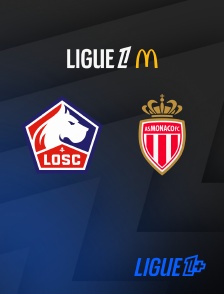 Ligue 1+ - Football - Ligue 1 McDonald's : Lille / Monaco