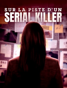 Sur la piste d'un serial killer