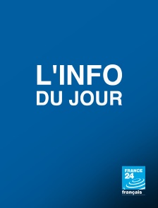 France 24 - L'info du jour