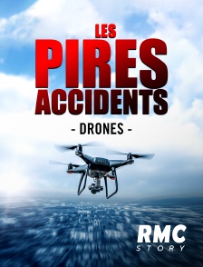 RMC Story - Les pires accidents : drones