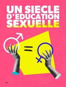 Un siècle d'éducation sexuelle