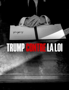 Trump contre la loi