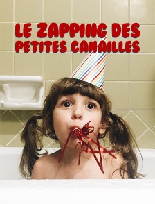 Le zapping des petites canailles