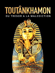 Toutânkhamon, du trésor à la malédiction
