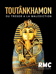 RMC Découverte - Toutankhamon : du trésor à la malédiction