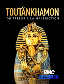 RMC Découverte - Toutânkhamon, du trésor à la malédiction