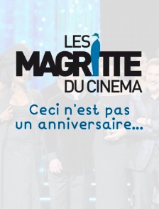 Ceci n'est pas un anniversaire... les Magritte du Cinéma ont 10 ans