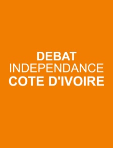 Débat indépendance Côte d'Ivoire