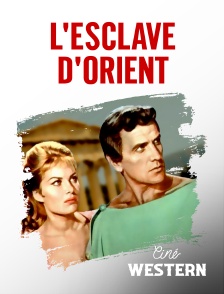 Ciné Western - L'esclave d'Orient