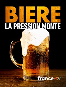 france.tv - Bière, la pression monte