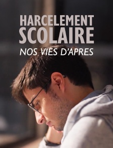 Harcèlement scolaire, nos vies d'après