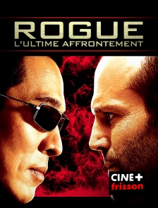 CINE+ Frisson - Rogue, l'ultime affrontement