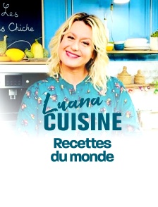 Luana cuisine : Recettes du monde