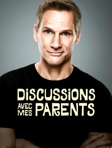 Discussions avec mes parents