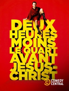 Comedy Central - Deux heures moins le quart avant Jésus-Christ