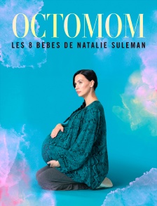 Octomom : les 8 bébés de Natalie Suleman