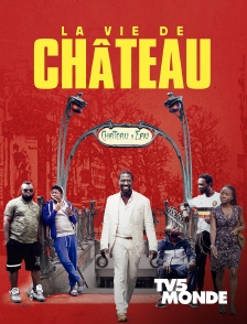 La vie de château