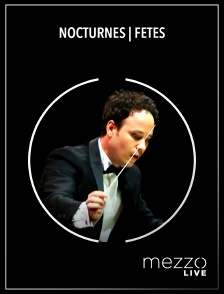 Mezzo Live HD - Nocturnes | Fêtes