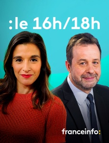 franceinfo: - Le 16/18 en replay