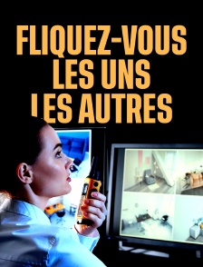 Fliquez-vous les uns les autres