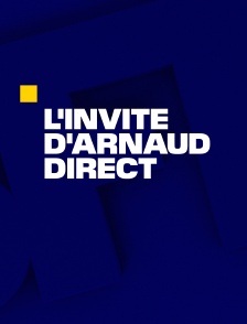 L'invité d'Arnaud Direct