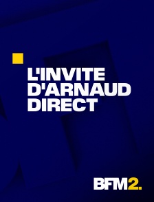 BFM2 - L'invité d'Arnaud Direct
