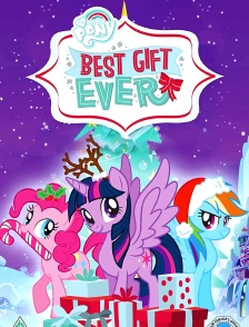 My Little Pony : Best Gift Ever