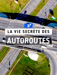 La vie secrète des autoroutes