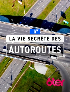 6ter - La vie secrète des autoroutes