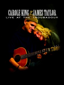 Carole King and James Taylor : Live at The Troubadour